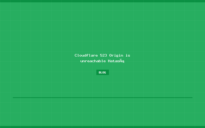 Cloudflare 523 Origin is unreachable Hatası